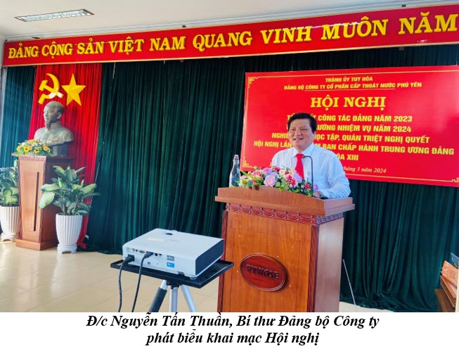 Đảng bộ Công ty CP Cấp thoát nước Phú Yên tổ chức Hội nghị Tổng kết năm 2023, Triển khai nhiệm vụ năm 2024 và Học tập, quán triệt Nghị quyết Hội nghị lần thứ tám Ban Chấp hành Trung ưong Đảng khóa XIII.